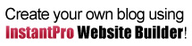 Creat your own blog using InstantPro Website Builder