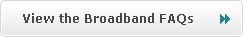 View the Broadband FAQs
