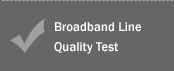 Broadband Line Quality Test