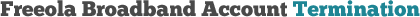 Freeola Broadband Account Termination