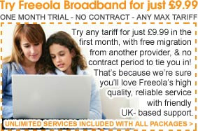 Try Freeola Broadband for �9.99