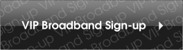 VIP Broadband Sign-up