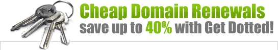 cheap domain renewals, save up to 40% with Get Dotted