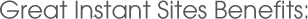 Great Instant Site Benefits