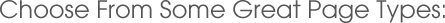 Choose From Some Great Page Types