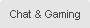 Chat & Gaming