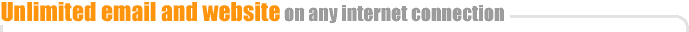Unlimited website and email on any internet connection